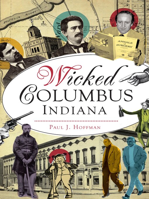 Title details for Wicked Columbus, Indiana by Paul J Hoffman - Available